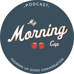 My Morning Cup Podcast